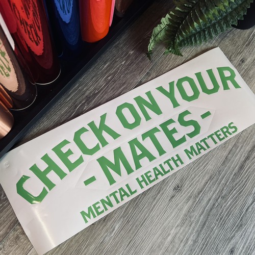 Check your mates mental - mates, {