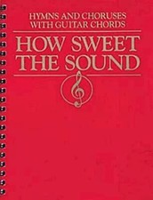 How Sweet the Sound: Hymns and