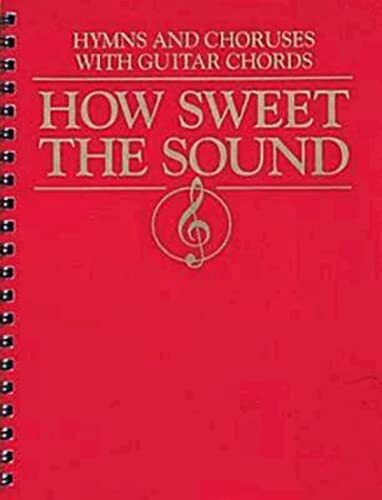 How sweet the sound - how,