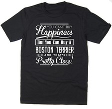 You Can't Buy Happiness But You Can Buy A Boston Terrier T-shirt - Funny Dog T