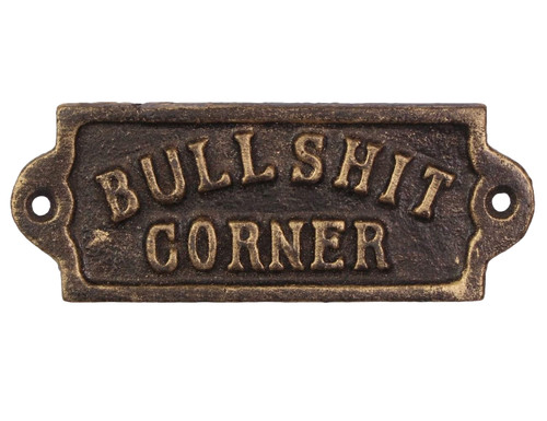 Bullshit corner sign cast iron - bullshit,