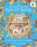 The Brambly Hedge Pop-Up Book: The newest addition to Brambly Hed