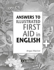 Answers to the Illustrated First Aid in English by Maciver, Angus Book The Cheap