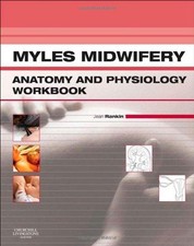 Myles Midwifery Anatomy & Physiology Workbook - Rankin BSc(Hons) MMedSc PhD P...