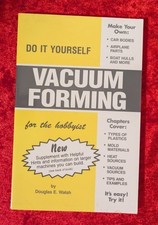 DO IT YOURSELF VACUUM FORMING