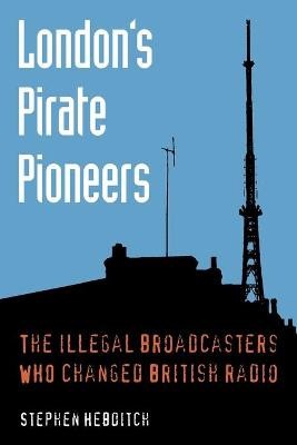 Londons pirate pioneers the - londons,