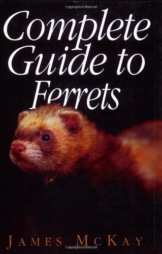 Complete guide ferrets by - to,