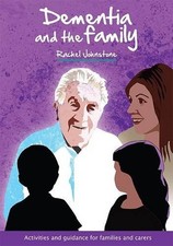 Dementia and the Family: Activities and Guidance for Families an