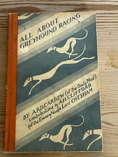 RARE GREYHOUND RACING DOG BOOK "ALL ABOUT GREYHOUND RACING" BY CARDEW 1ST 1928