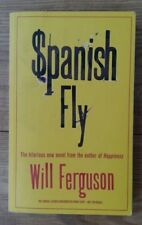 SPANISH FLY by WILL FERGUSON - HARVILL SECKER - P/B - *PROOF*