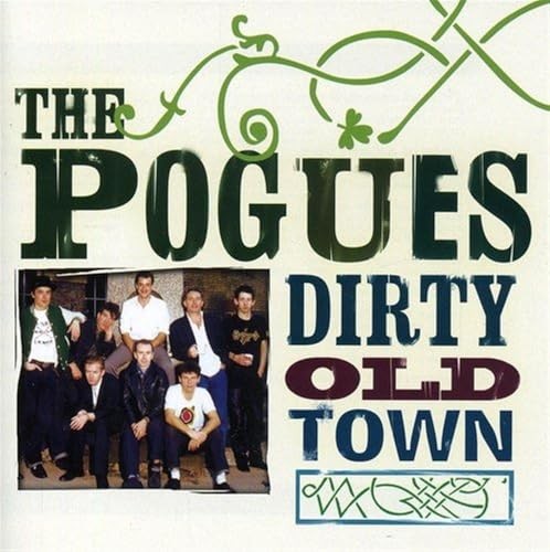 The pogues dirty old town - town,