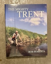 The Mighty Trent HARDBACK Bob