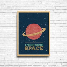I NEED SOME SPACE Poster Funny