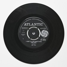 Joe Tex/ I Want To (Do Everything For You)  UK Atlantic AT.4045 7"