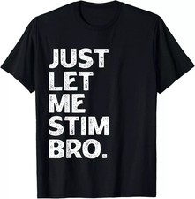 Just Let Me Stim Bro Boys