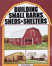 Building Small Barns, Sheds