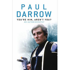 Paul Darrow - You're Him, Aren't You? Hardback Book