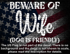 Beware Of Wife Dog Is Friendly