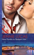 Nine Months to Redeem Him (Mills & Boon Hardback Romance) By Jennie Lucas