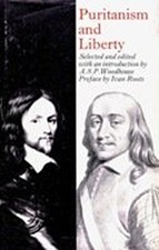Puritanism and Liberty: Being the Army Debates (1647-49) from the Clarke Manuscr
