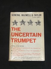 OA8) The Uncertain Trumpet by US Army General Maxwell Taylor 1st Edition 1960