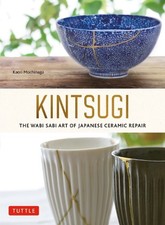 Kintsugi: The Wabi Sabi Art of