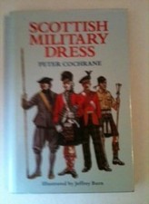 Scottish Military Dress (Uniforms and history),Peter Cochrane