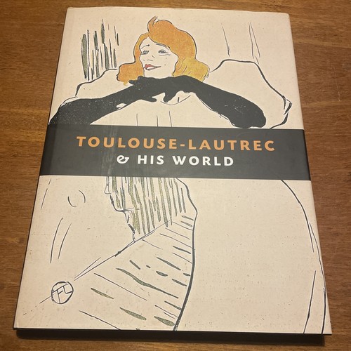 Toulouse lautrec and his world - lautrec,