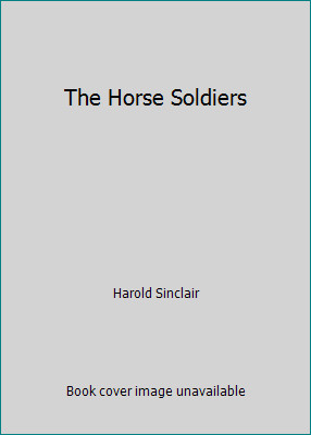 The horse soldiers harold - the, by