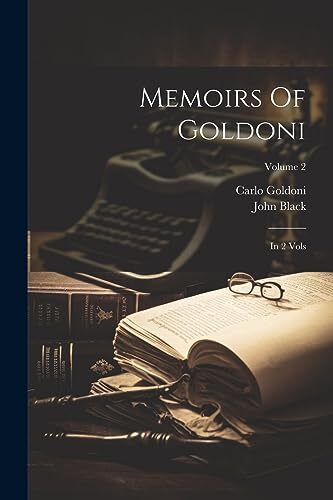 Goldoni memoirs in 2 - -,