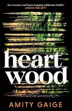 Heartwood: 'nearly impossible to put d..., Gaige, Amity
