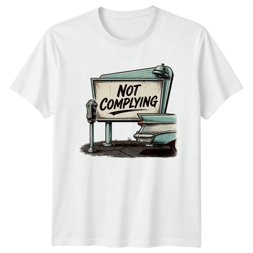Vintage not complying shirt - not,