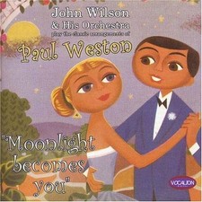 The Classic Arrangements of Paul Weston - John Wilson and His Orchestra