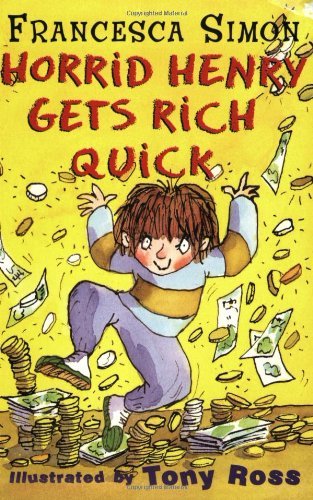 Horrid henry gets rich quick - horrid,