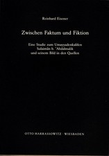 Zwischen Faktum und Fiktion: Eine Studie zum Umayyadenkalifen Sulaiman b. cAbdel