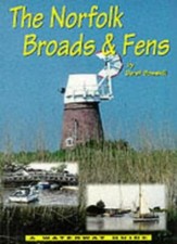The Norfolk Broads and Fens: A Waterway Guide-Derek Bowskill