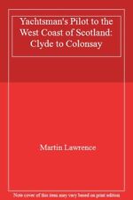 Yachtsman's Pilot to the West Coast of Scotland: Clyde to Colons