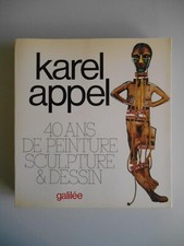 Karel APPEL 40 ans de peinture, sculpture, dessin Paperback Modern Art Gaililee