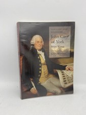 The Life and Works of John Carr of York Worsley, Giles Wragg, Brian 97809536574