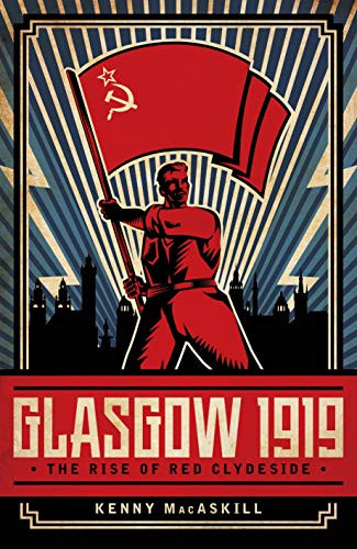 Glasgow 1919 the rise red - glasgow,