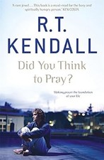Did You Think to Pray?, Kendall, R.T., Used; Good Book