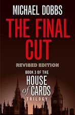The Final Cut (House of Cards Trilogy, Book 3) by Dobbs, Michael Paperback Book
