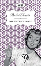 Boiled Sweets - How They Used to Do It-Publishing, Two Magpies T