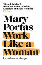 Work Like a Woman: A Manifesto For Change By Mary Portas