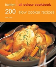 Hamlyn All Colour Cookbook 200 Slow Cooker Recipes (Hamlyn All Colour Cookbooks