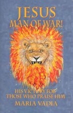 Jesus Man of War!, Maria Vadia