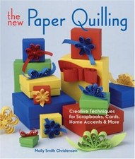 The New Paper Quilling: Creative Techniques for Scrapbooks, Card