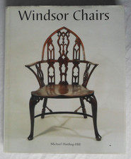 Windsor Chairs: An Illustrated Celebration by Michael Harding-Hill. Hardcover.
