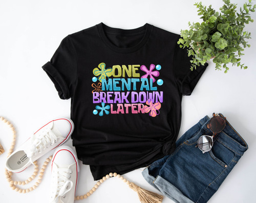 One mental breakdown - mental, later