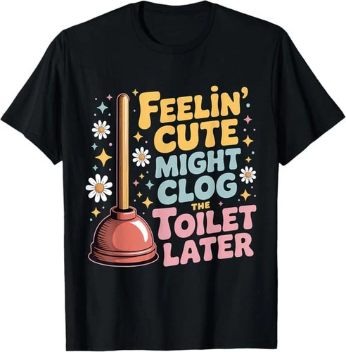 Feelin cute might - feelin',